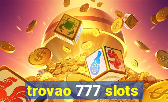 trovao 777 slots